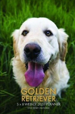 Cover of Golden Retriever 5 x 8 Weekly 2020 Planner