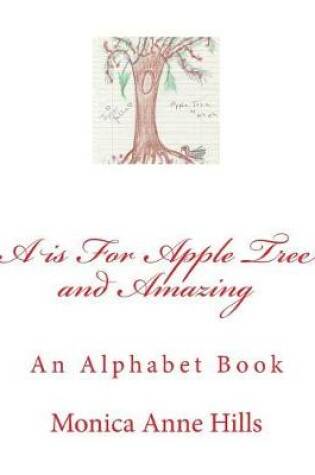 Cover of A is For Apple Tree and Amazing