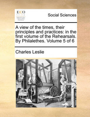 Book cover for A View of the Times, Their Principles and Practices