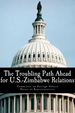 Cover of The Troubling Path Ahead for U.S.-Zimbabwe Relations