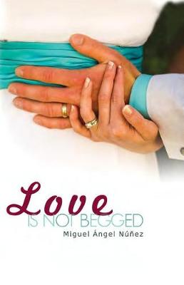 Book cover for Love is not Begged