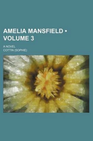 Cover of Amelia Mansfield (Volume 3); A Novel