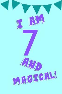 Book cover for I Am 7 and Magical!