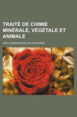 Cover of Traite de Chimie Minerale, Vegetale Et Animale (2)