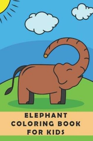 Cover of Elephant Coloring Book for Kids