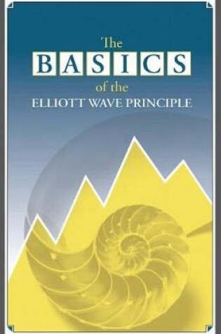 Cover of The Basics of the Elliott Wave Principle