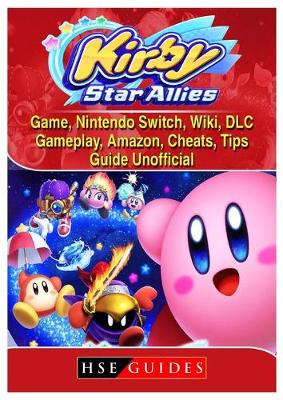 Book cover for Kirby Star Allies Game, Nintendo Switch, Wiki, DLC, Gameplay, Amazon, Cheats, Tips, Guide Unofficial