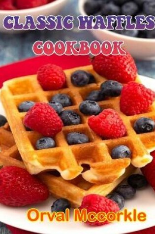 Cover of Classic Waffles Cookbook