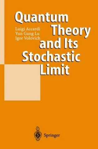 Cover of Quantum Theory and Its Stochastic Limit