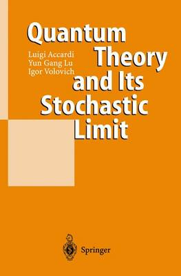 Book cover for Quantum Theory and Its Stochastic Limit