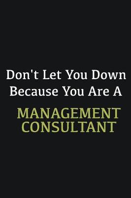 Book cover for Don't let you down because you are a Management consultant