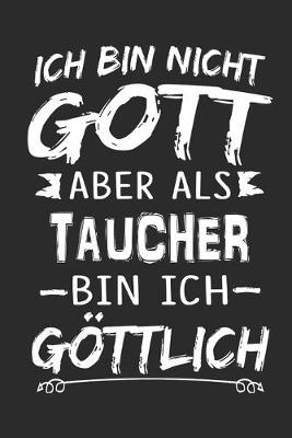 Book cover for Ich bin nicht Gott aber als Taucher bin ich goettlich