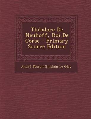 Book cover for Theodore de Neuhoff, Roi de Corse - Primary Source Edition