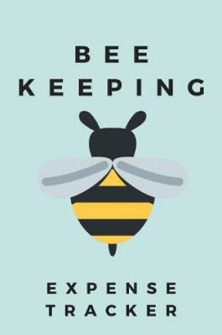 Cover of Bee Keeping Expense Tracker