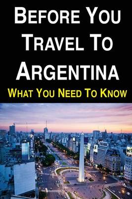 Book cover for Before You Travel to Argentina