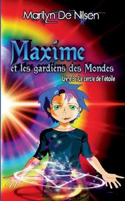 Book cover for Maxime et les gardiens des Mondes, livre 3