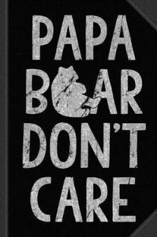 Cover of Papa Bear Don't Care Journal Notebook