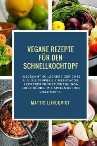 Cover of Vegane Rezepte Für Den Schnellkochtopf