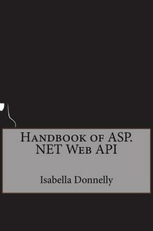 Cover of Handbook of ASP.Net Web API