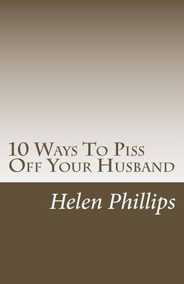 Book cover for 10 Ways to Piss Off Your Husband