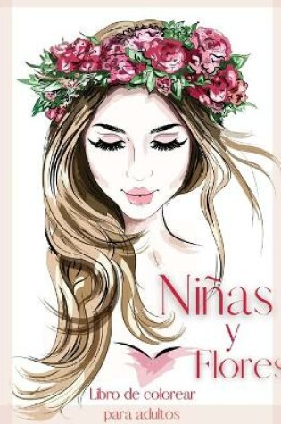 Cover of Ninas y Flores Libro de Colorear para Adultos