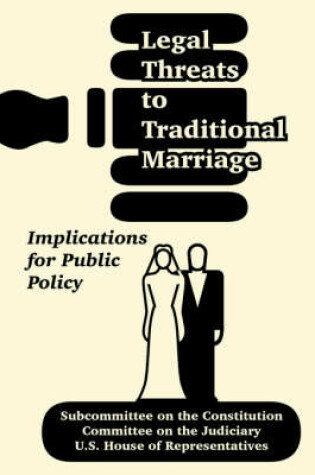 Cover of Legal Threats to Traditional Marriage