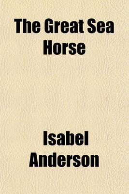 Book cover for The Great Sea Horse the Great Sea Horse