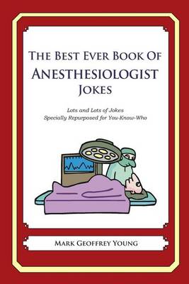 Book cover for The Best Ever Book of Anesthesiologist Jokes