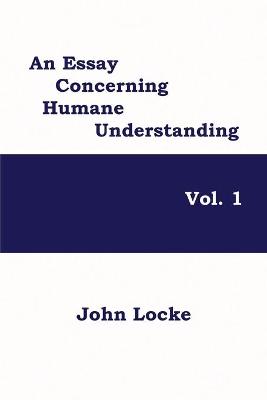 Book cover for An Essay Concerning Humane Understanding, Vol. 1