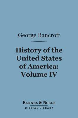 Book cover for History of the United States of America, Volume 4 (Barnes & Noble Digital Library)
