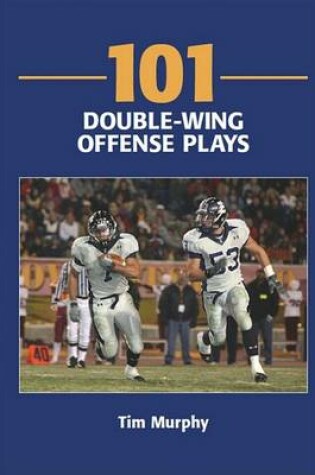 Cover of 101 Double-Wing Offense Plays