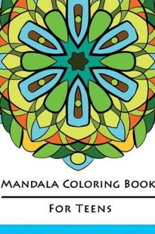Cover of Mandala Coloring Book for Teens