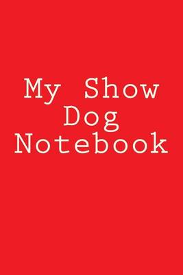 Book cover for My Show Dog Notebook