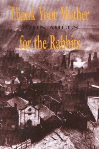 Cover of Thank Your Mother for the Rabbits