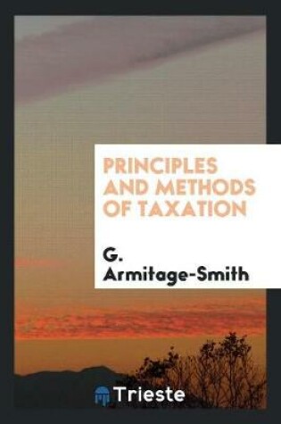 Cover of Principles and Methods of Taxation