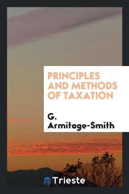 Book cover for Principles and Methods of Taxation