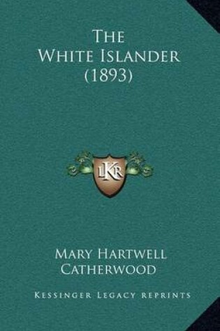 Cover of The White Islander (1893)