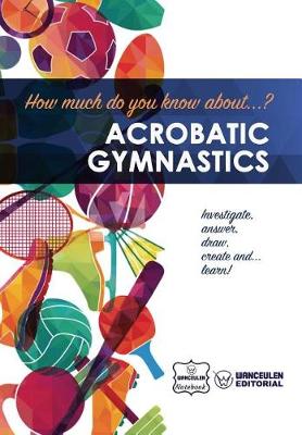 Book cover for How much do you know about... Acrobatic Gymnastics