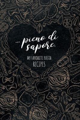 Book cover for ... pieno di sapore. My favorite Pasta Recipes