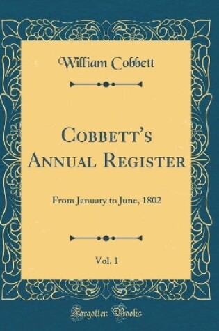 Cover of Cobbett's Annual Register, Vol. 1