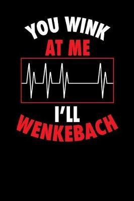 Book cover for You Wink At Me I'll Wenkebach