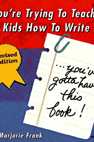 Cover of If You're Trying to Teach Kids How to Write