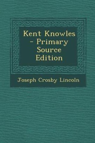 Cover of Kent Knowles - Primary Source Edition