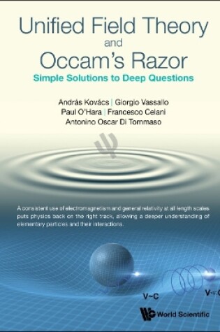 Cover of Unified Field Theory And Occam's Razor: Simple Solutions To Deep Questions