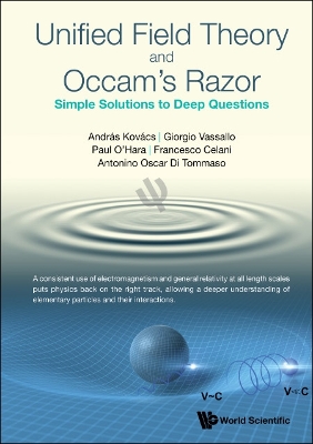 Book cover for Unified Field Theory And Occam's Razor: Simple Solutions To Deep Questions