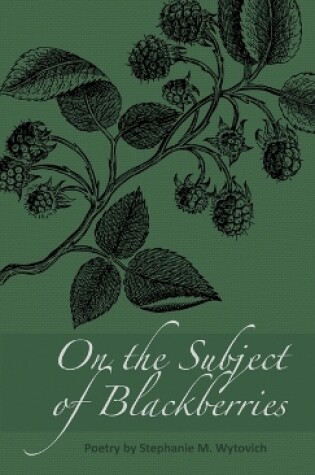 Cover of On the Subject of Blackberries