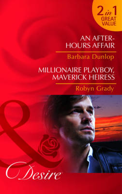 Book cover for An After-Hours Affair/ Millionaire Playboy, Maverick Heiress