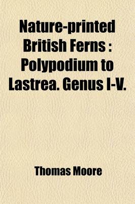 Book cover for Nature-Printed British Ferns (Volume 1); Polypodium to Lastrea. Genus I-V