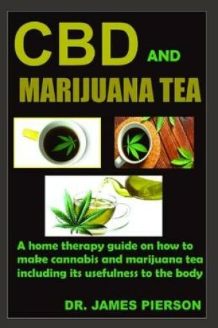 Cover of CBD and Marijuana Tea