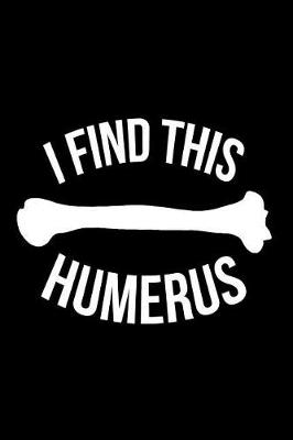 Book cover for I Find This Humerus